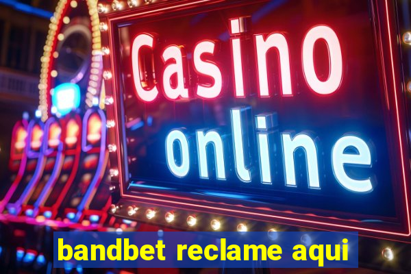 bandbet reclame aqui